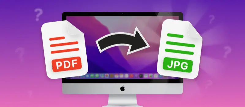 How to Convert PDF to JPG on Mac: 5 Methods in 2024